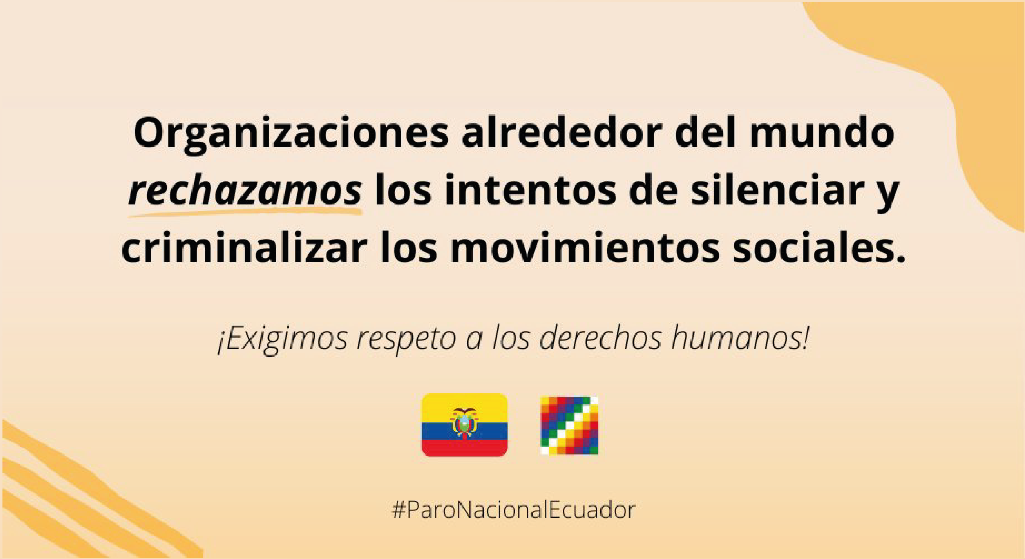 Organizaciones de la sociedad civil rechazan intentos de silenciar y criminalizar movimientos sociales en el contexto de protesta en Ecuador y exigen que se respeten los derechos humanos