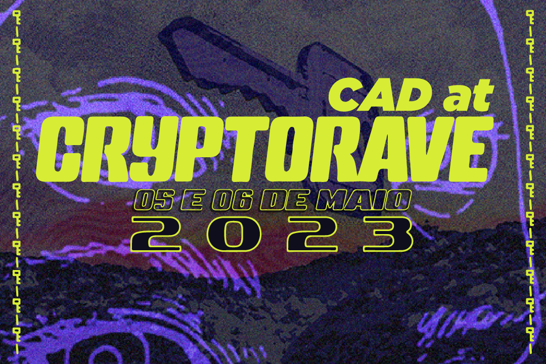 CAD at CryptoRave 2023